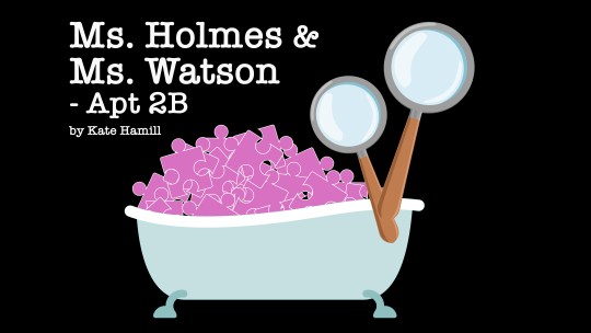 Poster for Ms. Holmes and Ms. Watson. A clawfoot bathtub filled with pink bubbles shaped like jigsaw pieces, two magnifying glasses where one might find the faucet or shower head.
